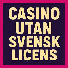 Allt du behöver veta om online casino utan svensk licens 1976722865 Allt du behöver veta om online casino utan svensk licens 1976722865